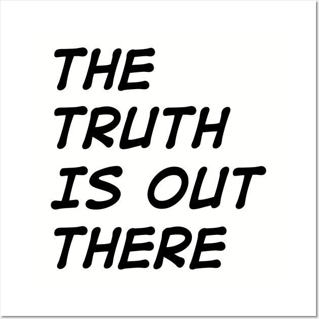 The Truth is Out There Wall Art by AllThingsNerdy